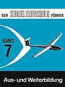 Der Privatflugzeugführer, Der Segelflugzeugführer. Aus- und Weiterbildung, Band 7 Business, Finance & Career