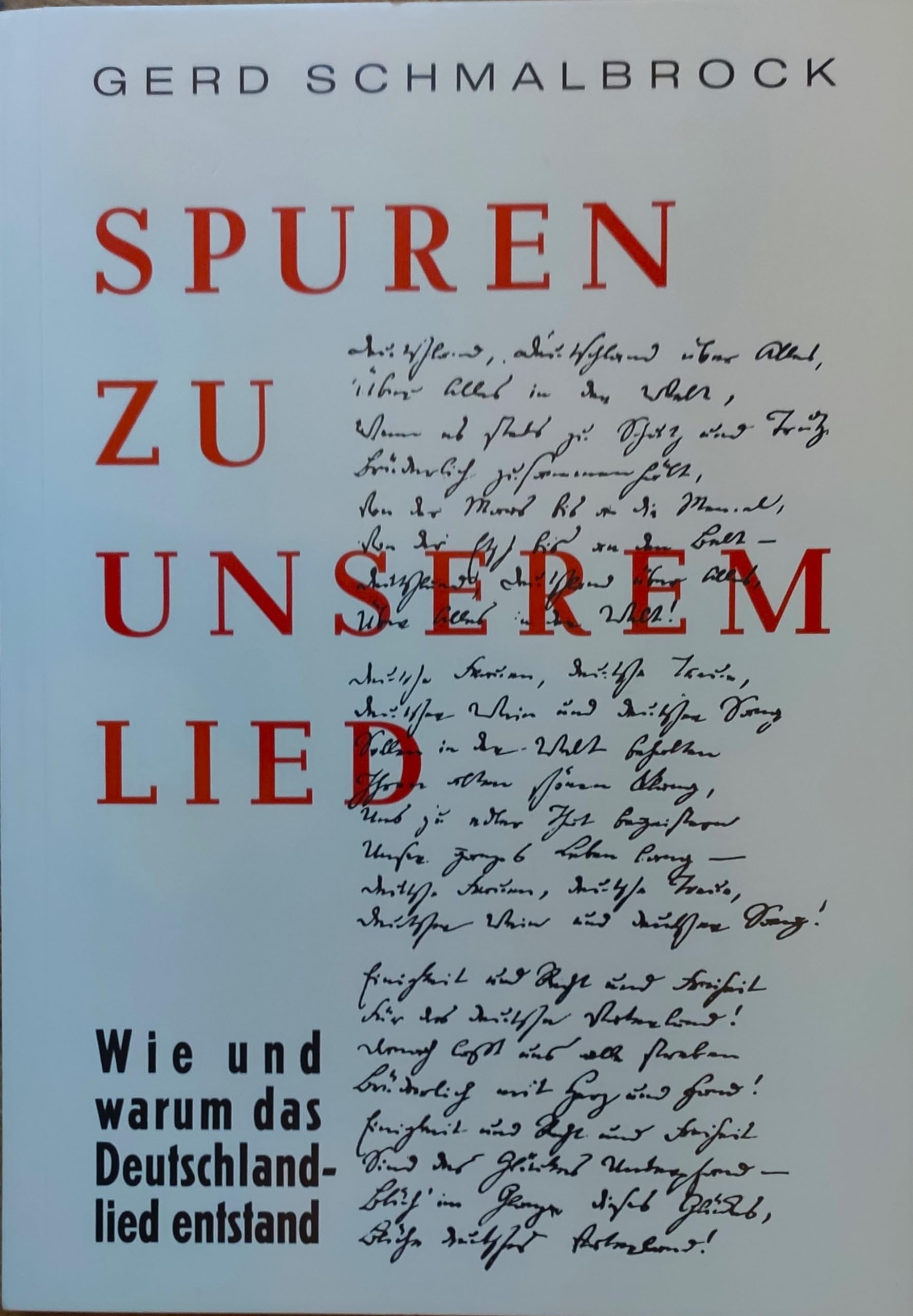 Spuren zu unserem Lied. Wie und warum das Deutschlandlied entstand Politics & History