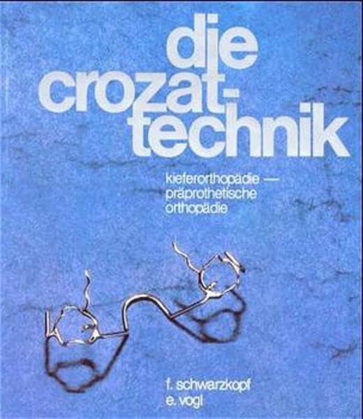 Die Crozat-Technik: Kieferorthopädie, Präprothetische Orthopädie Medicine