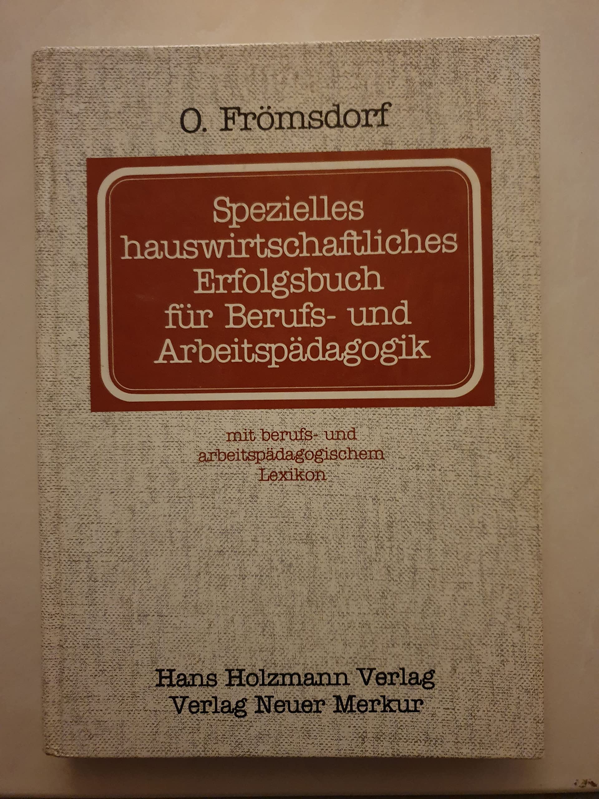 Spezielles hauswirtschaftliches Erfolgsbuch für Berufs- und Arbeitspädagogik. Mit berufs- und arbeitspädagogischem Lexikon Books