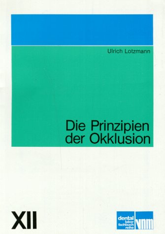 Grundwissen für Zahntechniker, Tl.12, Die Prinzipien der Okklusion Medicine