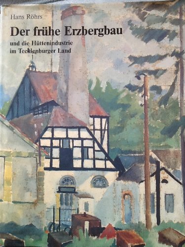 Der frühe Erzbergbau und die Hüttenindustrie im Tecklenburger Land Books