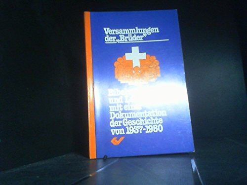 Versammlungen der "Brüder".: Bibelverständnis und Lehre, mit einer Dokumentation der Geschichte von 1937-1950. Law