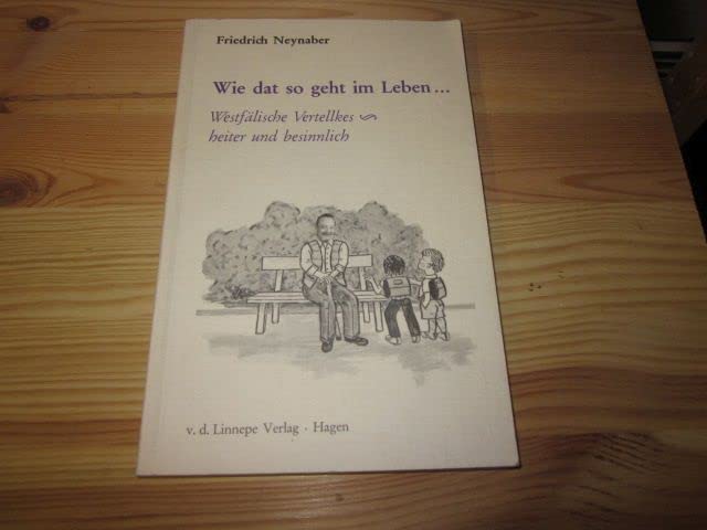 Wie dat so geht im Leben.... Westfälische Vertellkes, heiter und besinnlich Books