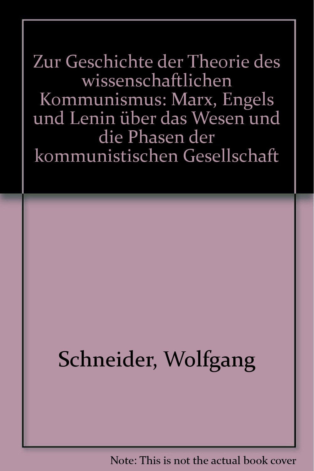 Zur Geschichte der Theorie des wissenschaftlichen Kommunismus: Marx, Engels und Lenin über das Wesen und die Phasen der kommunistischen Gesellschaft book