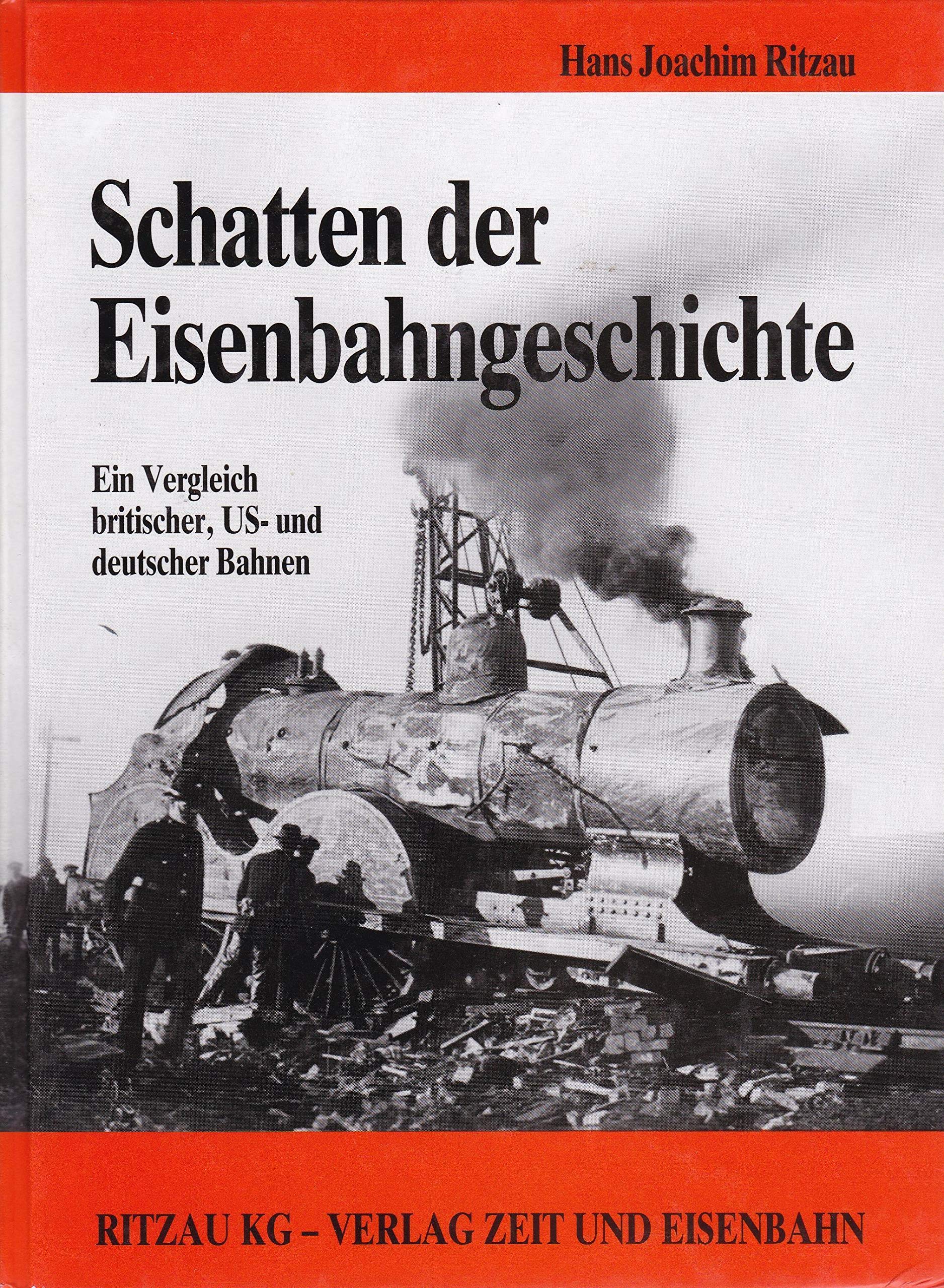Schatten der Eisenbahngeschichte, Bd.1, Von den Anfängen bis 1945 Business & Technology