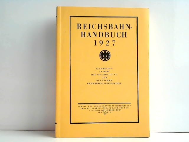 Reichsbahn-Handbuch 1927: Bearb. in d. Hauptverwaltung d. Dtsch. Reichsbahn-Ges. Books