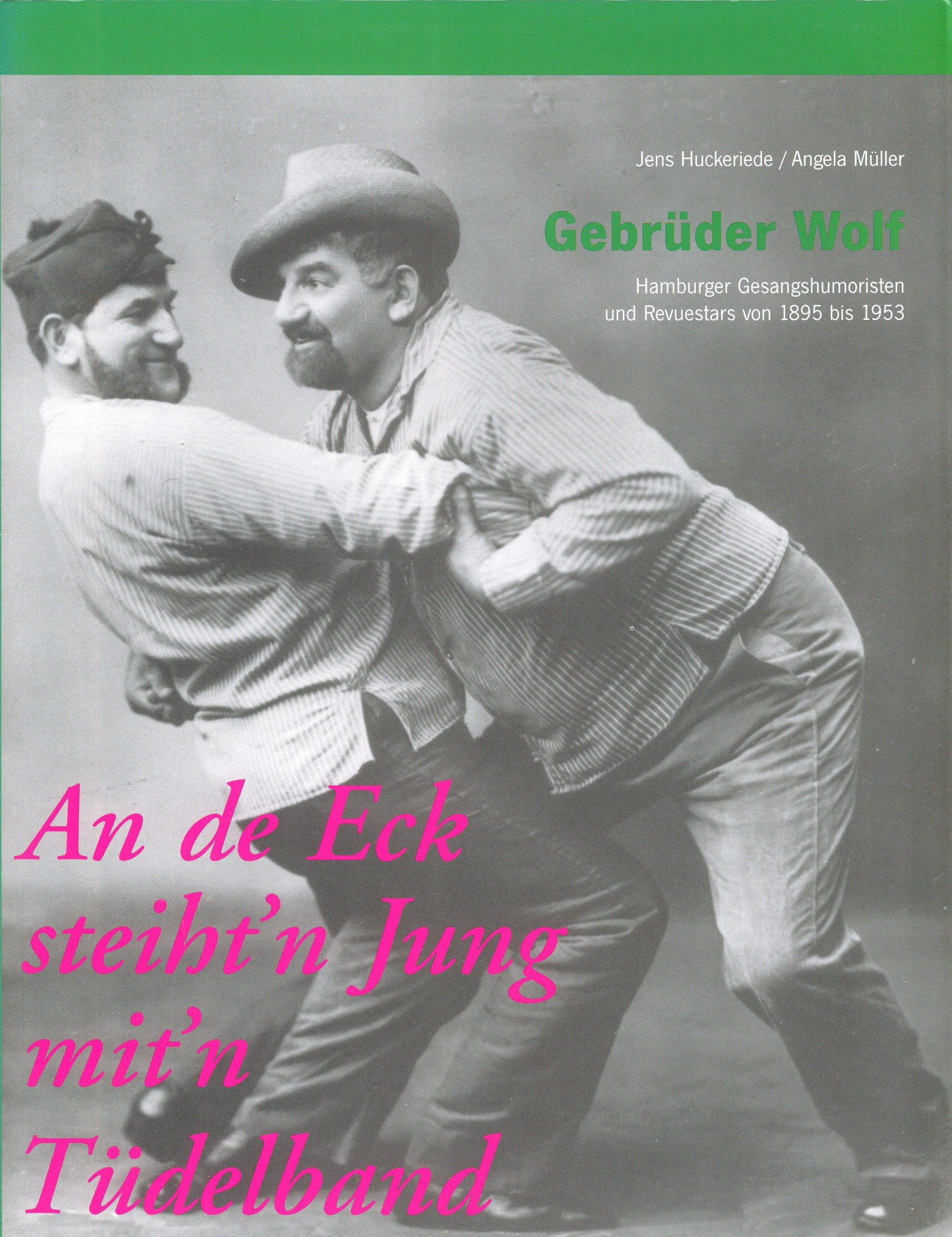 An de Eck steiht'n Jung mit'n Tüdelband - Gebrüder Wolf. Hamburger Gesangshumoristen und Revuestars 1895-1953 Pop culture