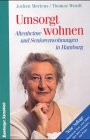 Umsorgt wohnen. Altenheime und Seniorenwohnungen in Hamburg Social Sciences
