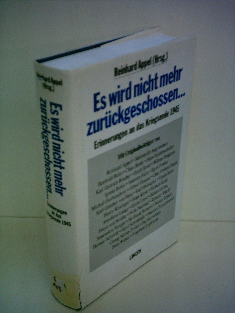 Es wird nicht mehr zurückgeschossen: Erinnerungen an das Kriegsende 1945 Personalities