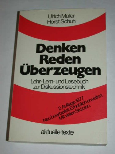 Denken Reden Überzeugen. Lehr-, Lern- und Lesebuch zur Diskussionstechnik Books