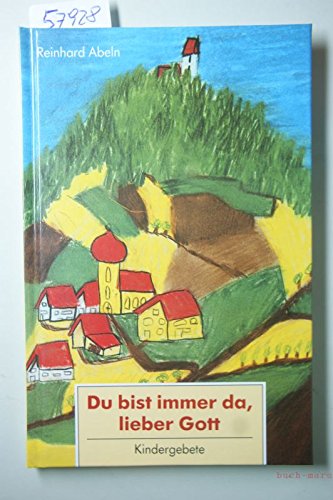 Product Image: Du bist immer da, lieber Gott : Kindergebete.