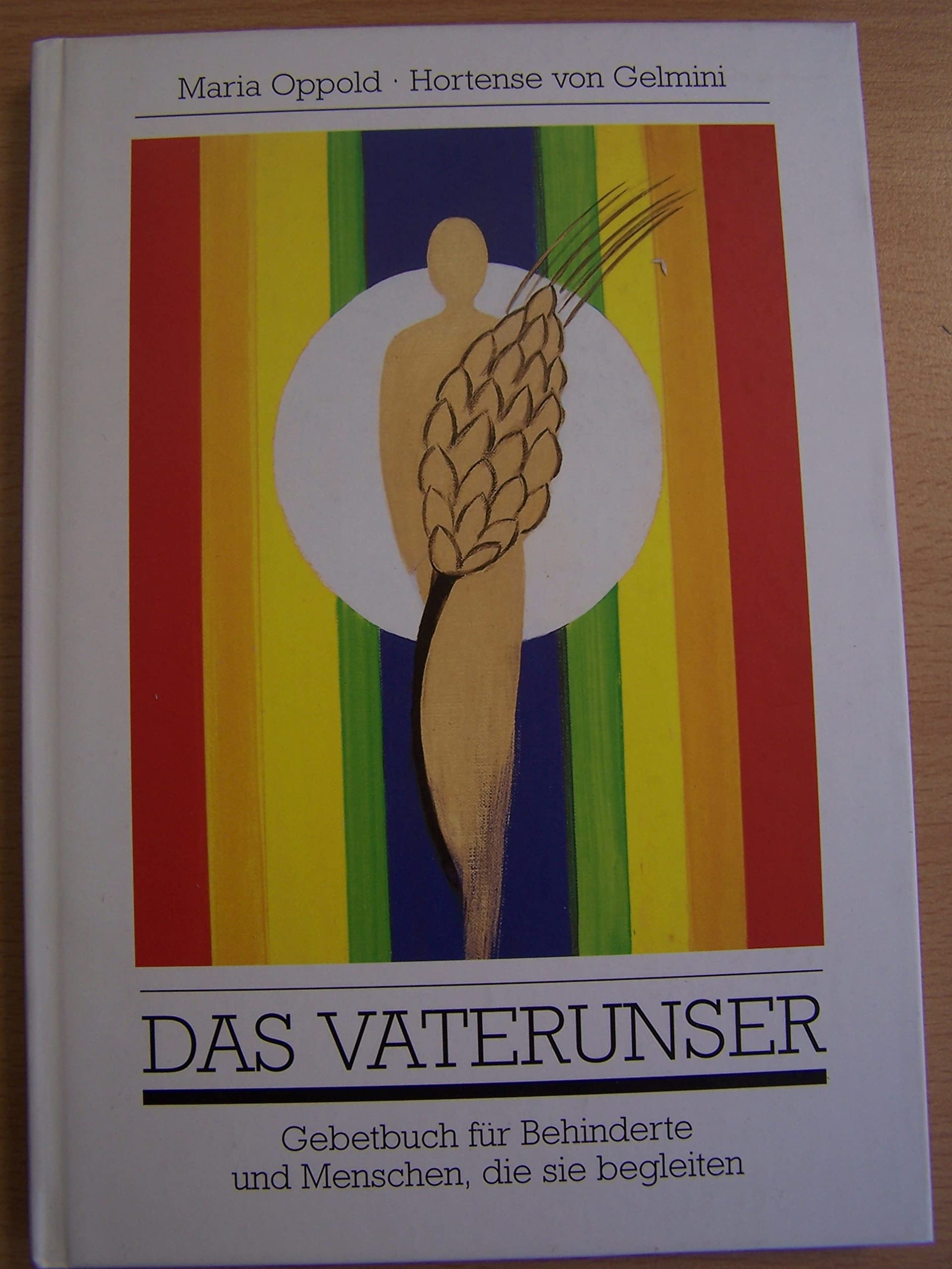 Das Vaterunser: Gebetbuch für Behinderte und Menschen, die sie begleiten Social Sciences