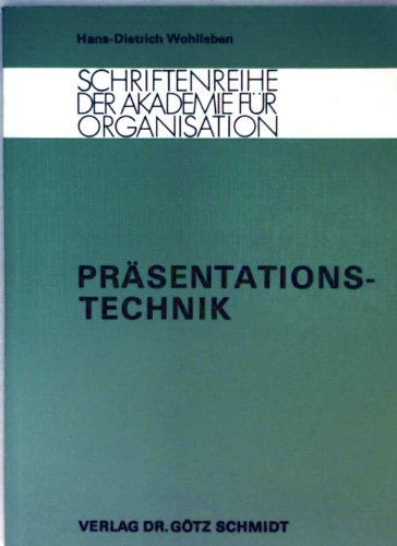 Präsentationstechnik. Schriftenreihe der Akademie für Organisation Books