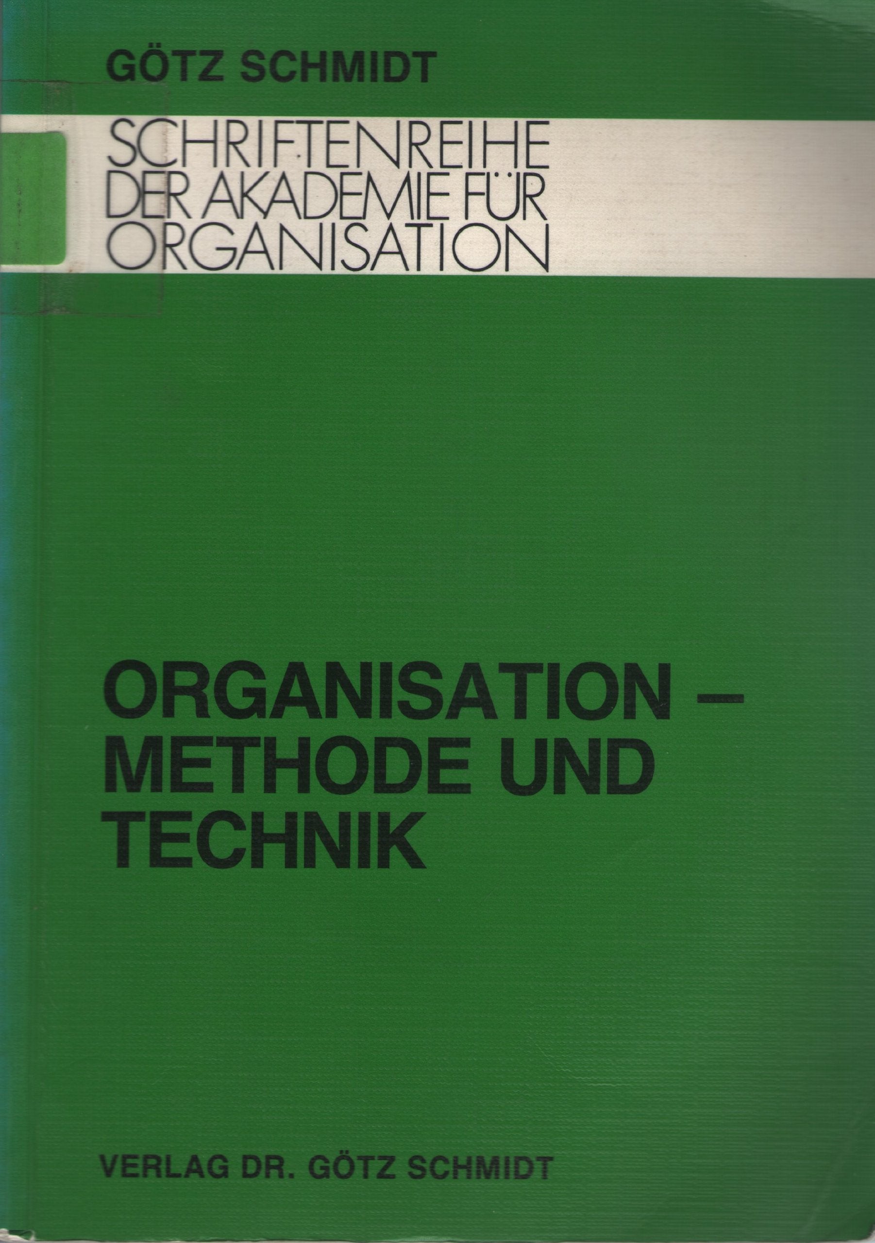Organsiation - Methode und Technik Band 1 (Schriftenreihe der Akademie für Organisation) Books
