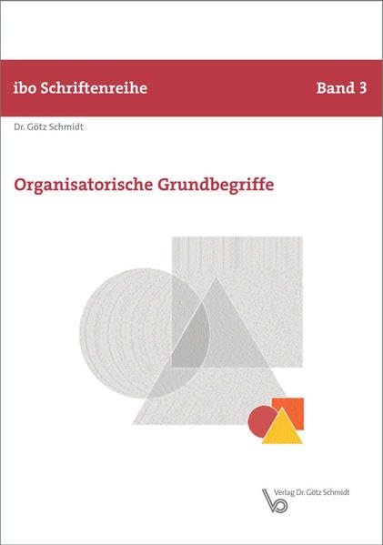 Organisatorische Grundbegriffe (ibo Schriftenreihe) Law