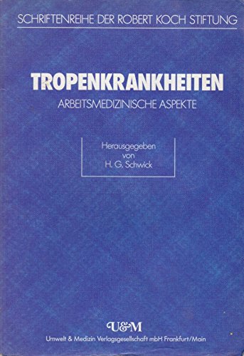 Tropenkrankheiten. Arbeitsmedizinische Aspekte Medicine