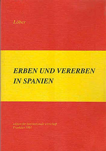 Erben und Vererben in Spanien : die deutsch-spanische Erbrechtssituation. Books