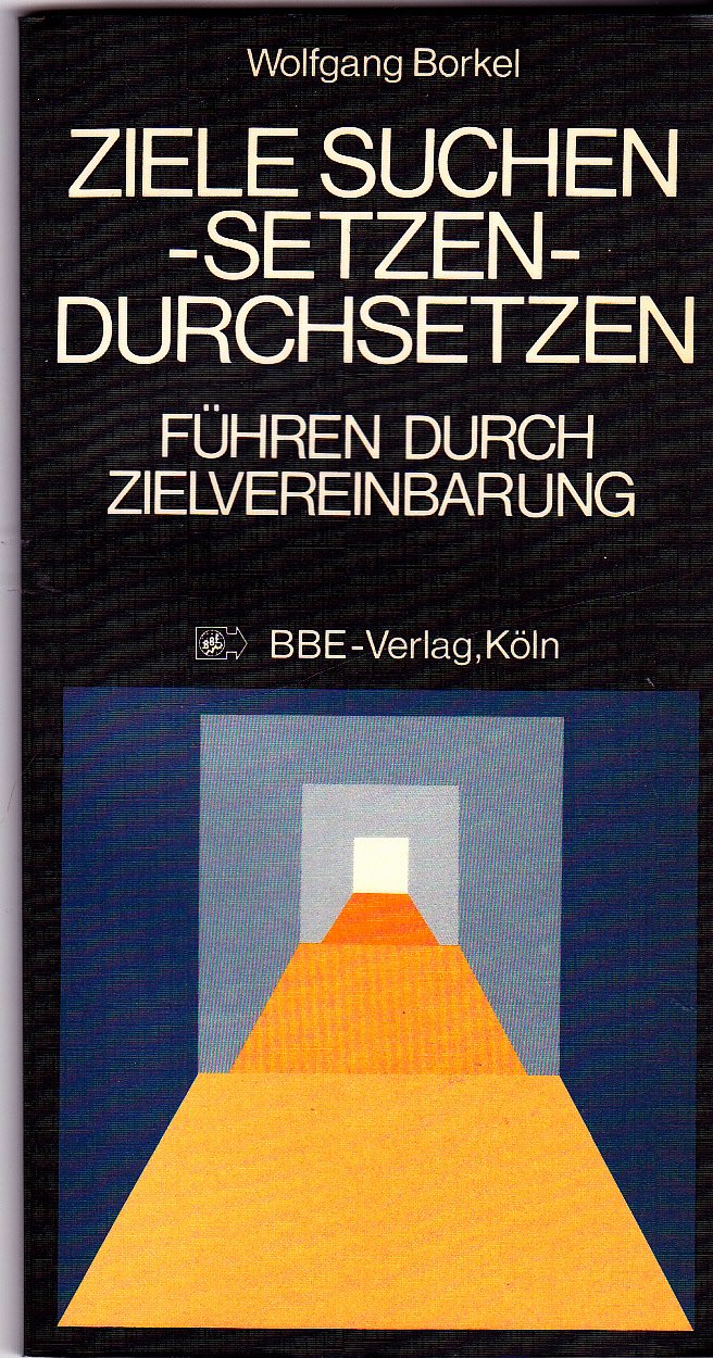 Ziele suchen - setzen - durchsetzen Business & Technology