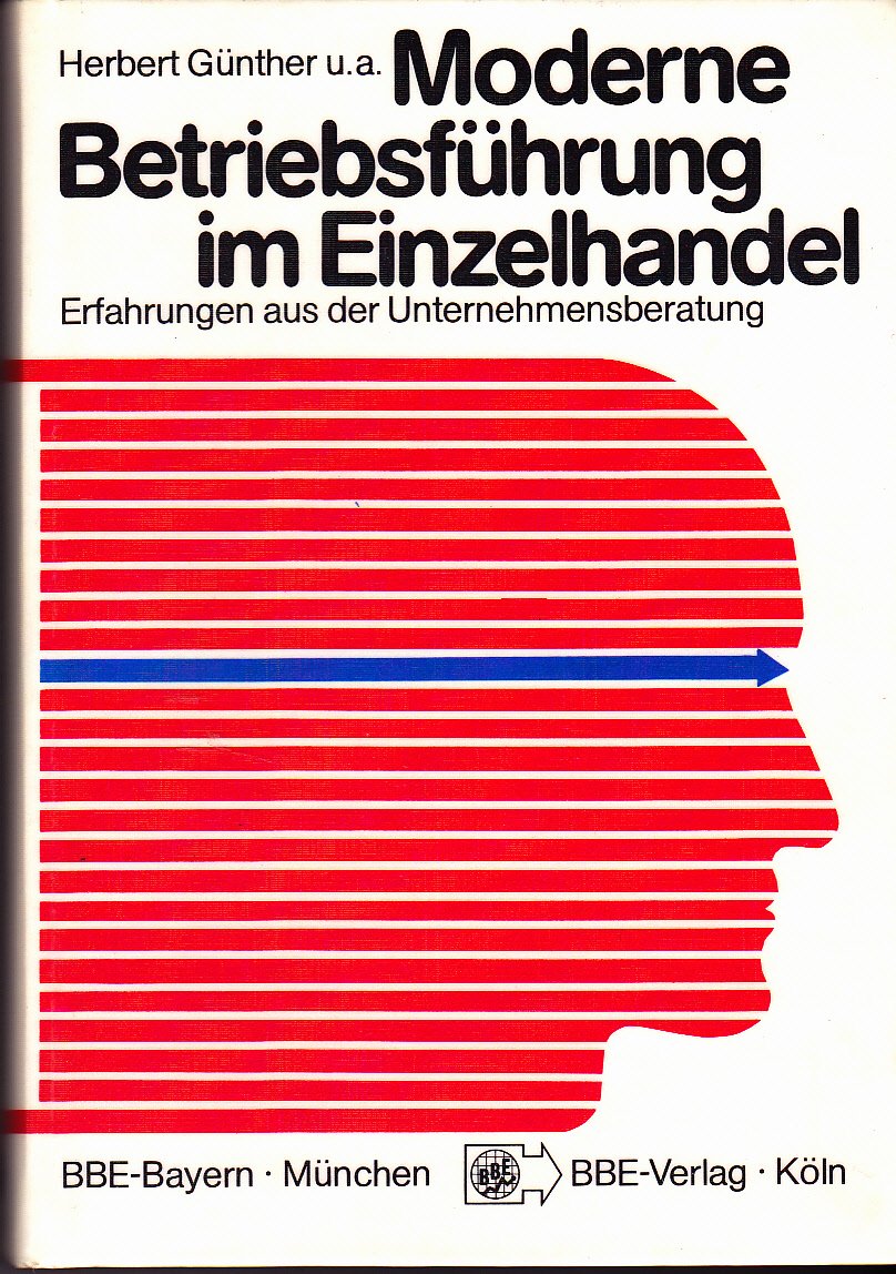 Moderne Betriebsführung im Einzelhandel. Erfahrungen aus der Unternehmensberatung Business, Finance & Career