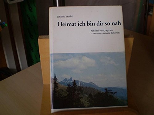 Heimat ich bin Dir so nah. Kindheit- und Jugenderinnerungen an die Bukowina. Gedichte und Prosa Books