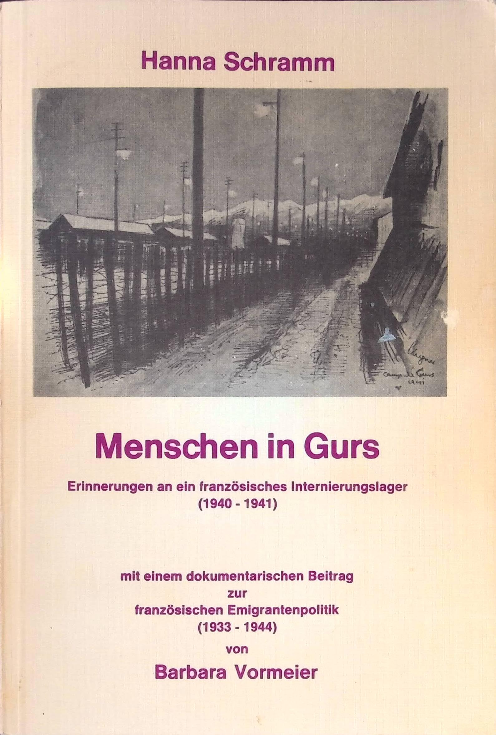 Menschen in Gurs. Erinnerungen an ein französisches Internierungslager 1940 - 1941.Mit einem dokumentarischen Beitrag zur franz. Emigrantenpolitik 1933 - 1944 Books