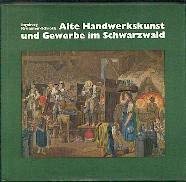 Alte Handwerkskunst und Gewerbe im Schwarzwald. Books
