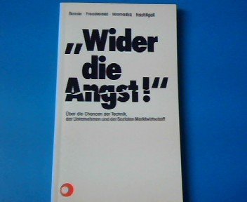 Wider die Angst : über d. Chancen d. Technik, d. Unternehmen u.d. sozialen Marktwirtschaft. Books