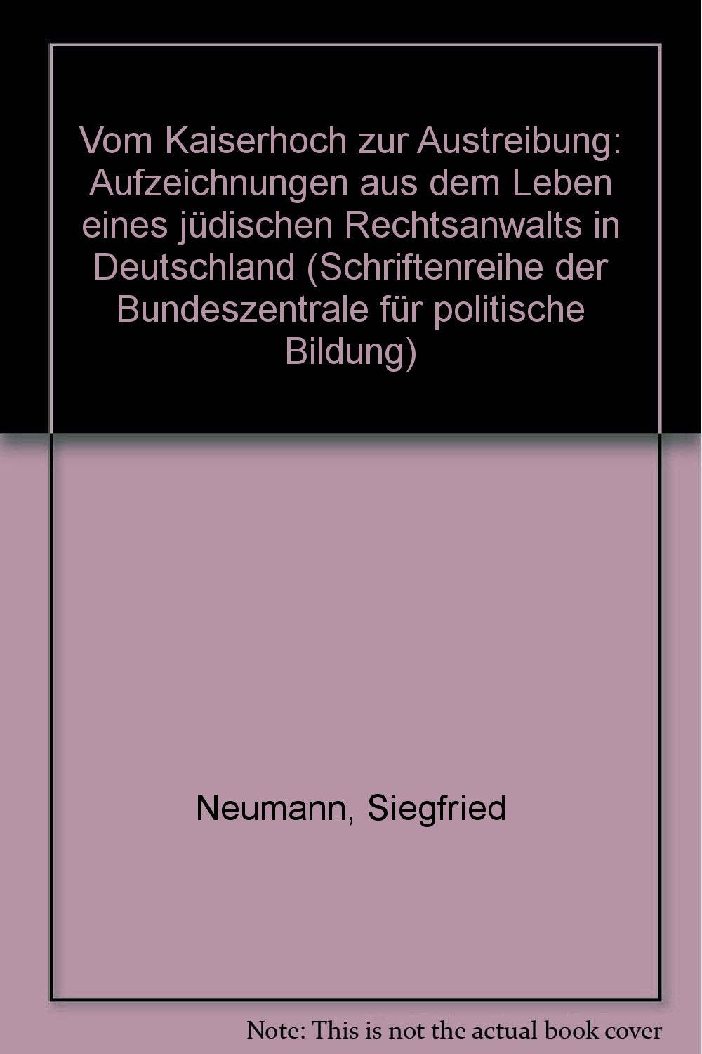 Vom Kaiserhoch zur Austreibung. Aufzeichnungen aus dem leben eines jüdischen Rechstanwalts in Deutschland Books