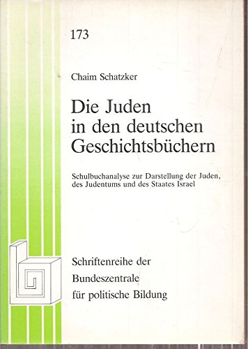 Die Juden in den deutschen Geschichtsbüchern. Schulbuchanalyse zur Darstellung der Juden, des Judentums und des Staates Israel Books