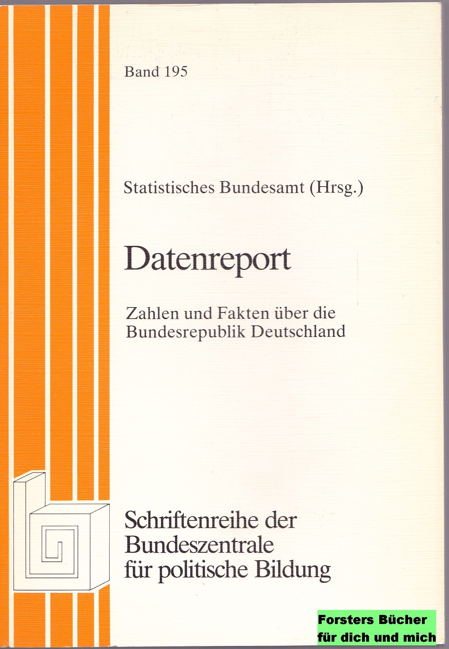 Datenreport - Zahlen und Fakten über die Bundesrepublik Deutschland - Band 195 (Schriftenreihe der Bundeszentrale für politische Bildung) Books