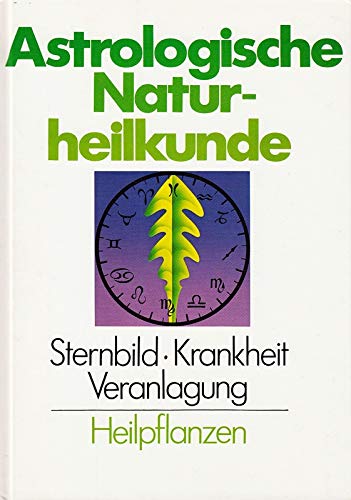 Astrologische Naturheilkunde. Sternbild. Krankheit. Veranlagung. Books