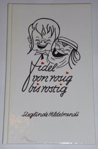 Fidel von rosig bis rostig. Lachertorte mit humorigem Schlagober, in Stücken serviert - nach Art des Hauses - in Wort und Bild Books
