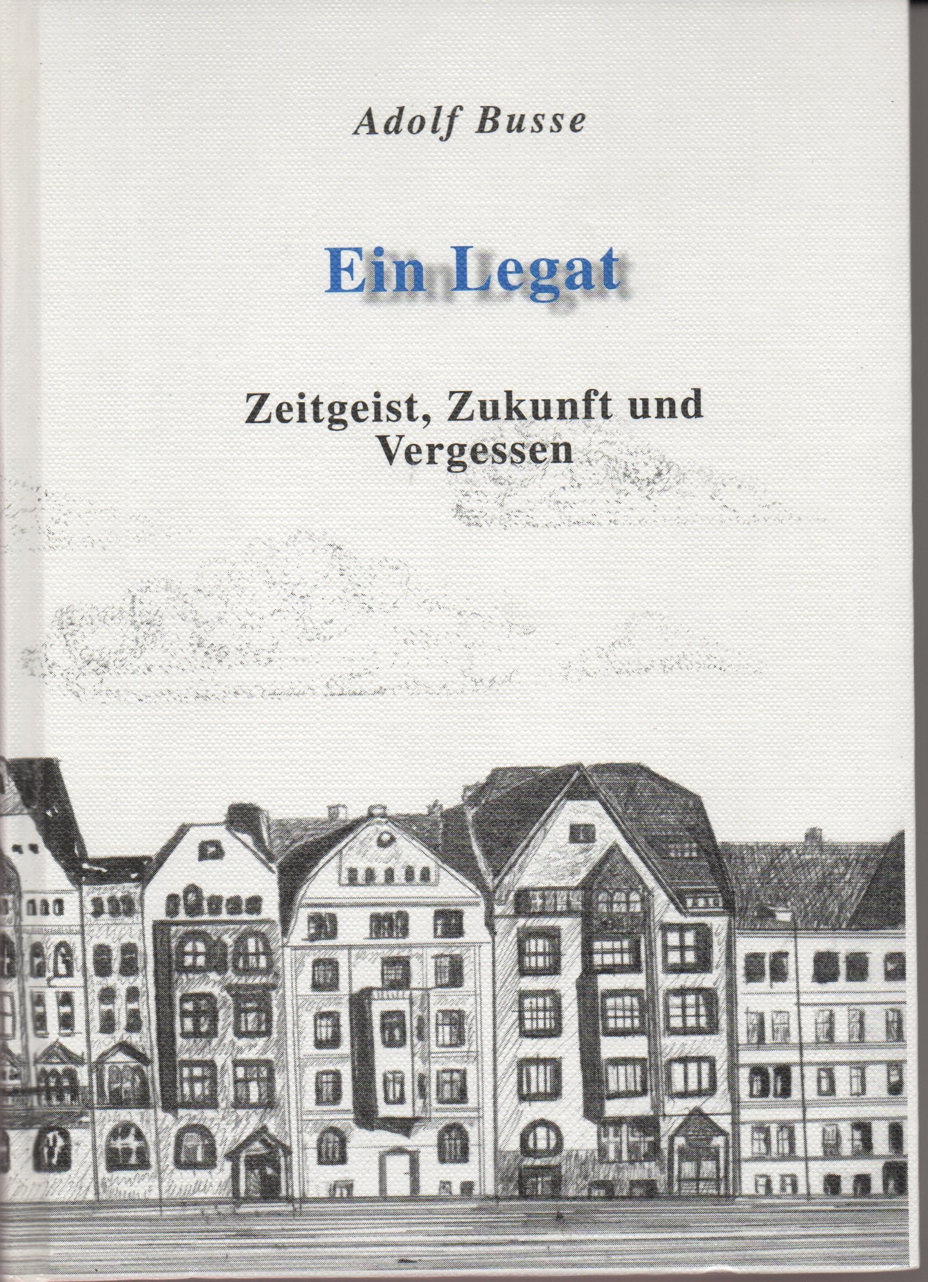 Ein Legat - Zeigeist, ZUkunft und Vergessen Books