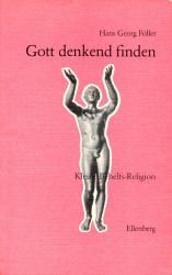 Gott denkend finden. Kleine Behelfs-Religion (Deutungen) Books