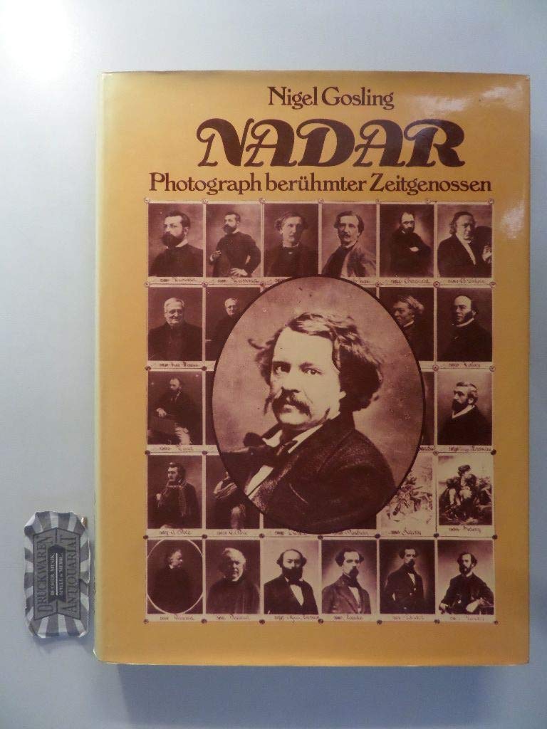 Nadar. Photograph berühmter Zeitgenossen. 330 Bildnisse aus der Haupstadt des 19. Jahrhunderts Books
