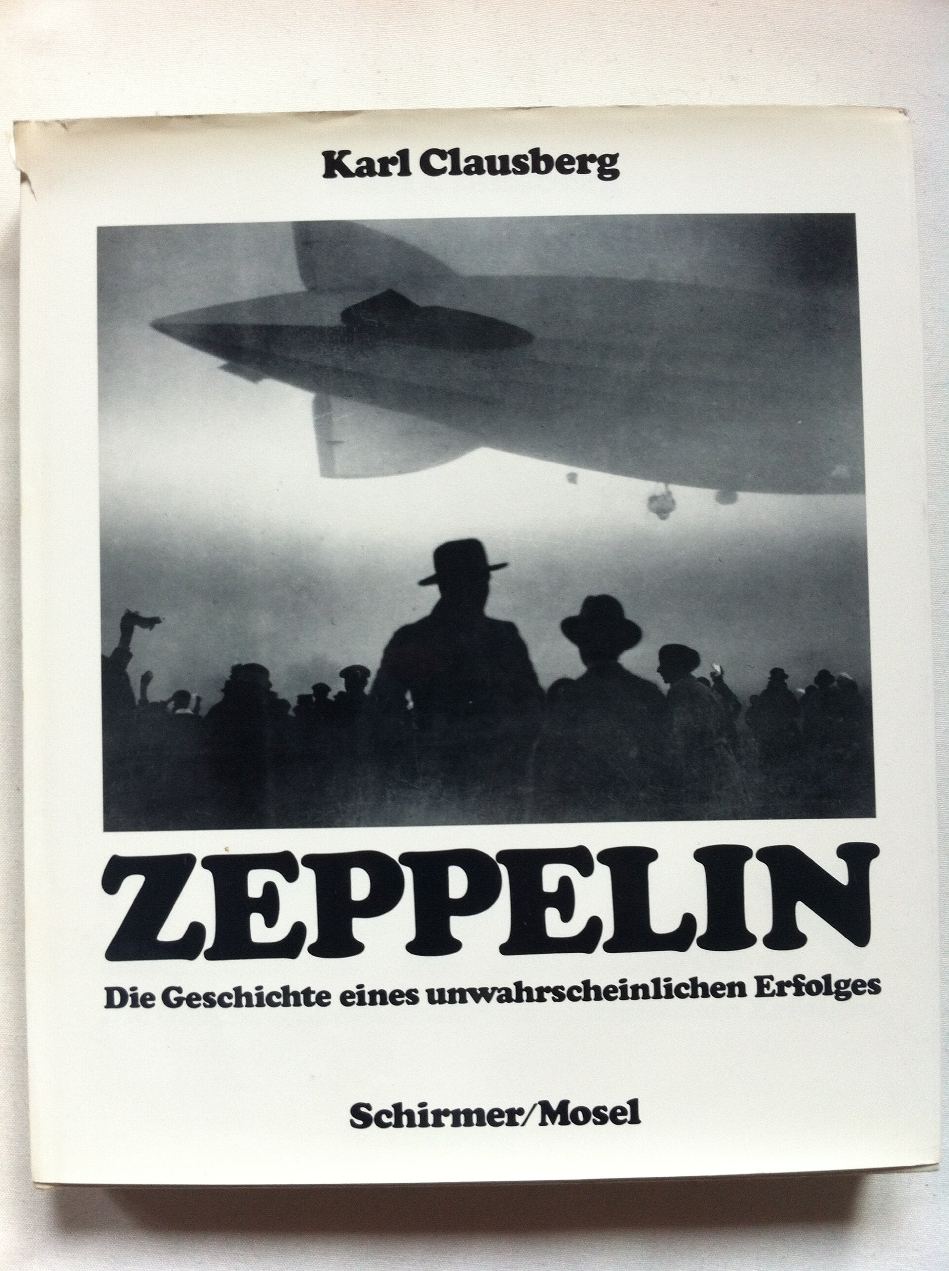 Zeppelin. Die Geschichte eines unwahrscheinlichen Erfolges Books