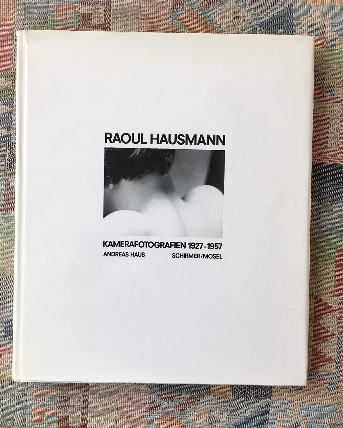 Raoul Hausmann, Kamerafotografien 1927-1957, Mit 134 Abb., Books