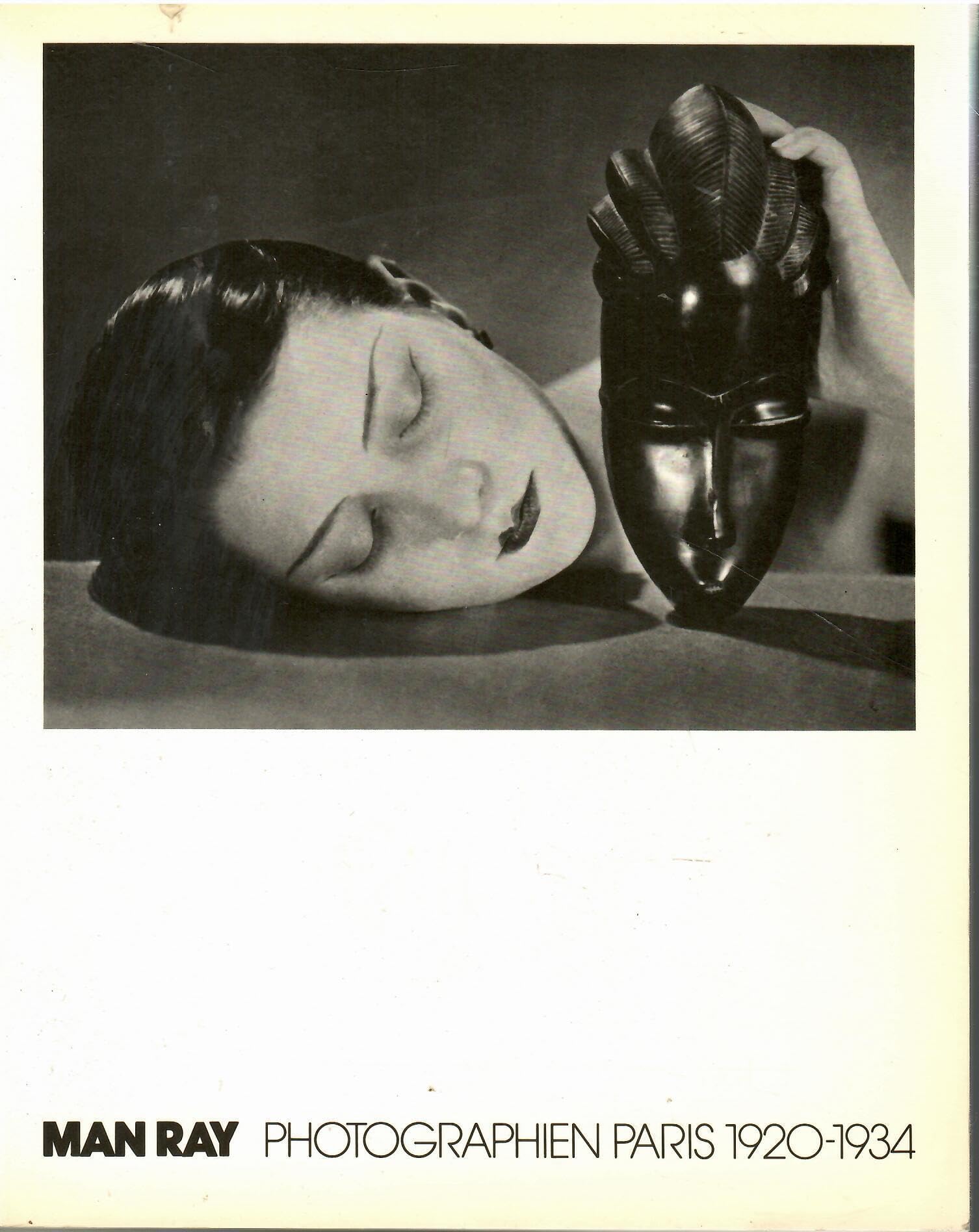 Photographien Paris 1920-1934. Mit Texten von Man Ray, Paul Eluard, Andre Breton, Marcel Duchamp und Tristan Tzara. Eingeleitet von Andreas Haus. Books