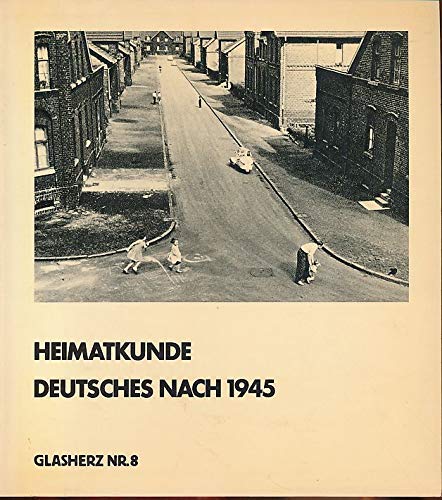 Heimatkunde. Deutsches nach 1945. ( Glasherz, 8) Books
