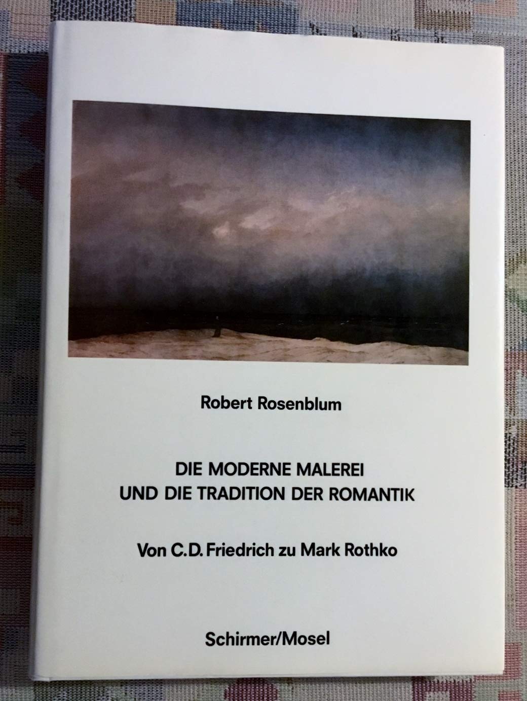 Die moderne Malerei und die Tradition der Romantik von C. D. Friedrich zu Mark Rothko Books