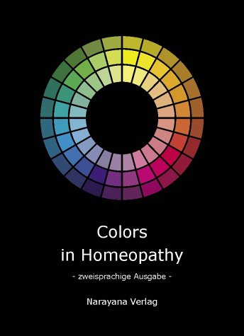 Colors in Homeopathy: Farben in der Homöopathie (Covertitel auf Deutsch) Medicine