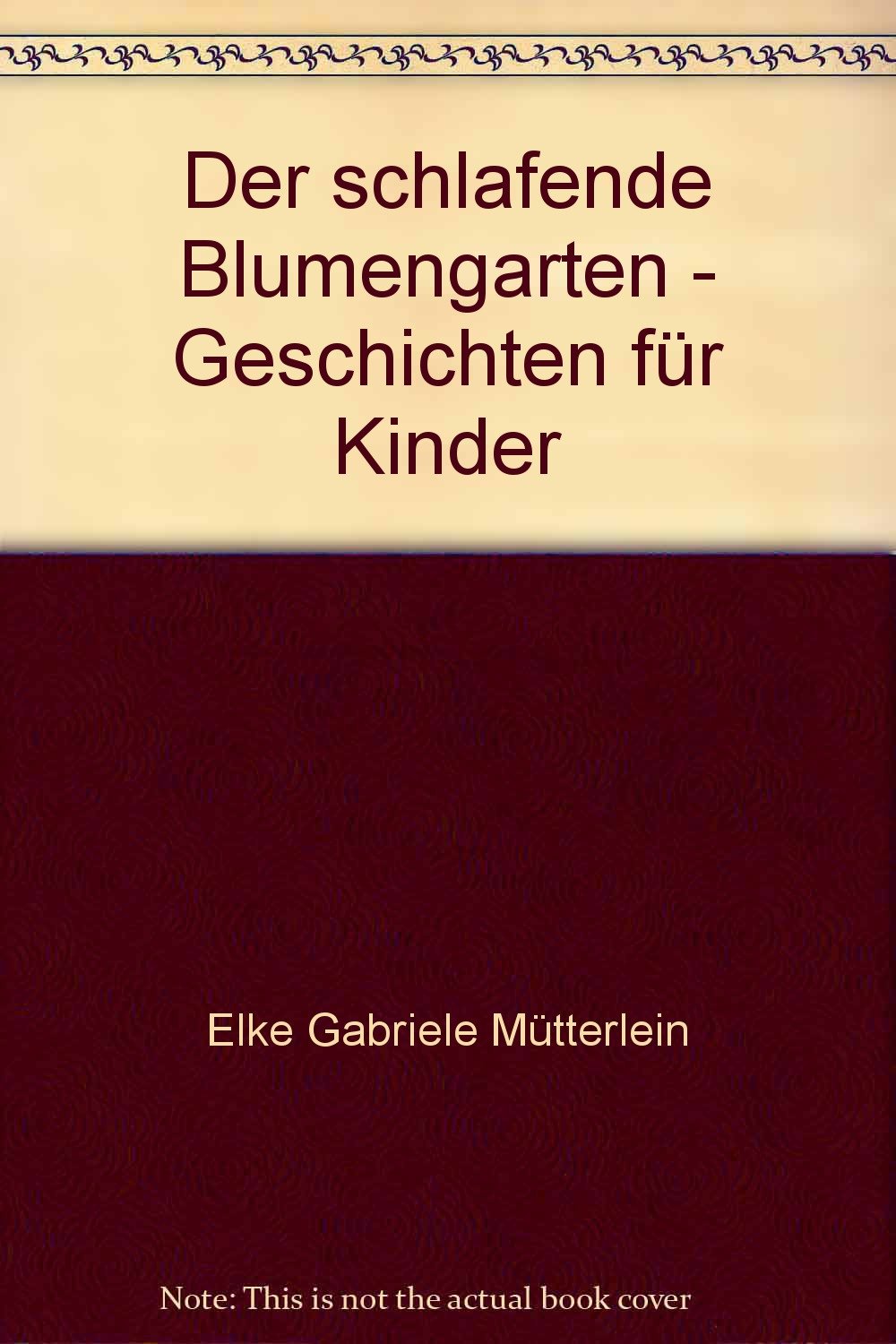 Der schlafende Blumengarten - Geschichten für Kinder book