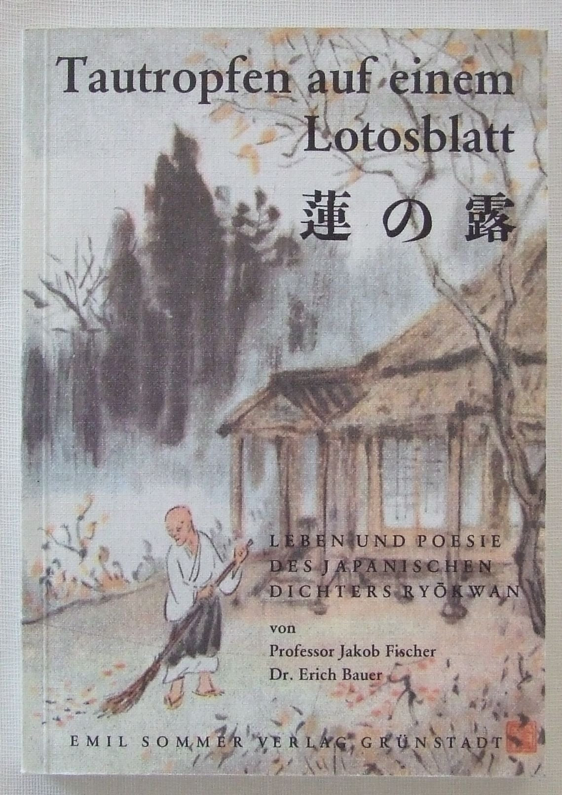Tautropfen auf einem Lotosblatt. Leben und Poesie des Japanischen Dichters Ryokwan Books