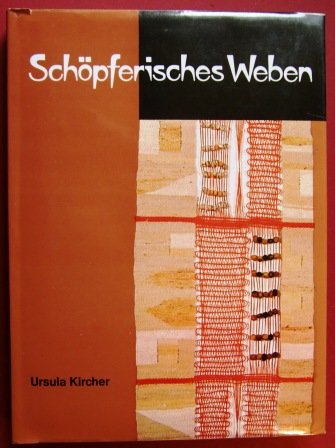 Schöpferisches Weben. Anregungen zum Weben und Gestalten am Webrahmen book