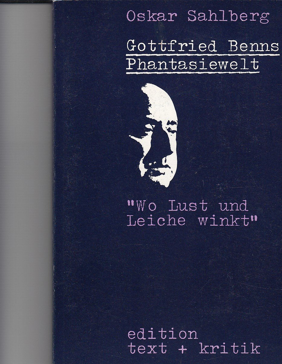 Gottfried Benns Phantasiewelt. "Wo Lust und Leiche winkt" Poetry