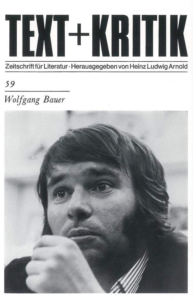 Wolfgang Bauer (TEXT+KRITIK 59) Contemporary literature