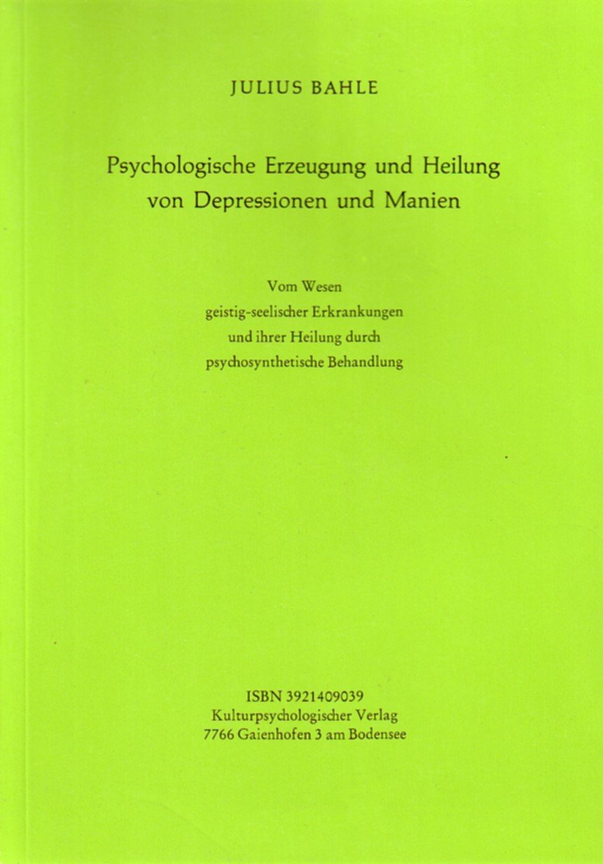 Psychologische Erzeugung und Heilung von Depressionen und Manien Medicine