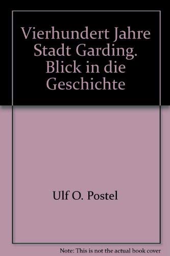 Vierhundert Jahre Stadt Garding: Blick in die Geschichte. Hrsg. v. d. Stadt Garding Books
