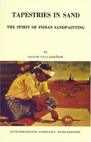 Tapestries in Sand: The Spirit of Indian Sandpainting by David Villasenor (1966-06-03) Books